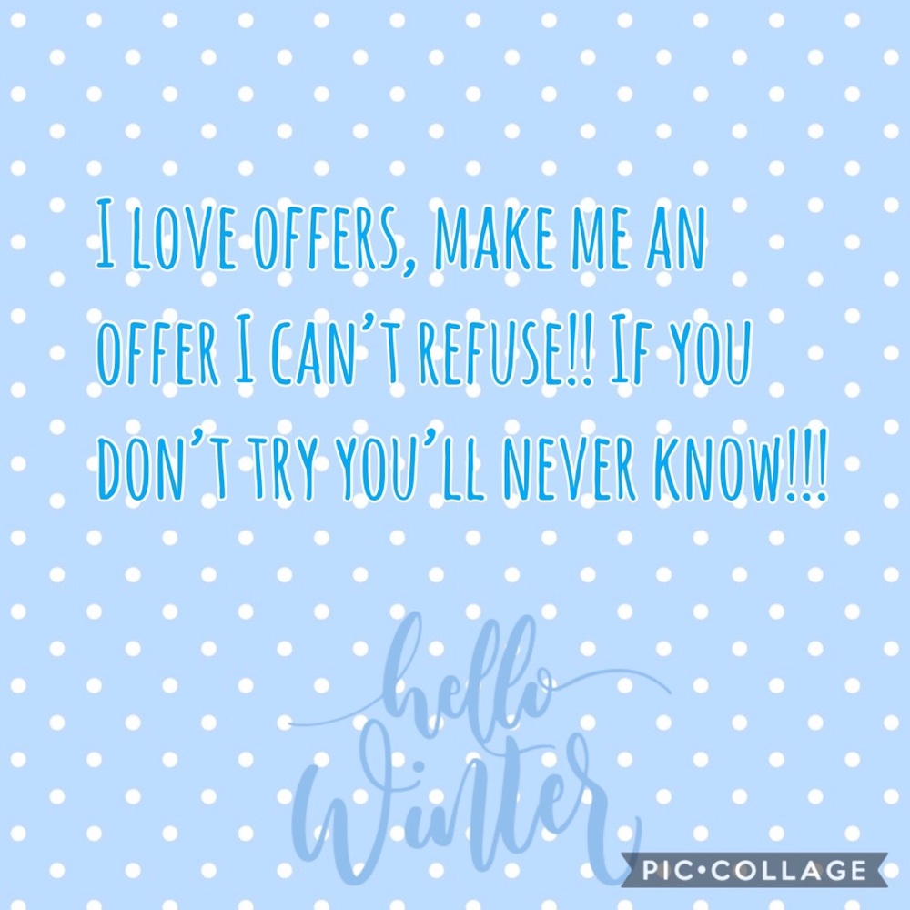 I love reasonable offers!!